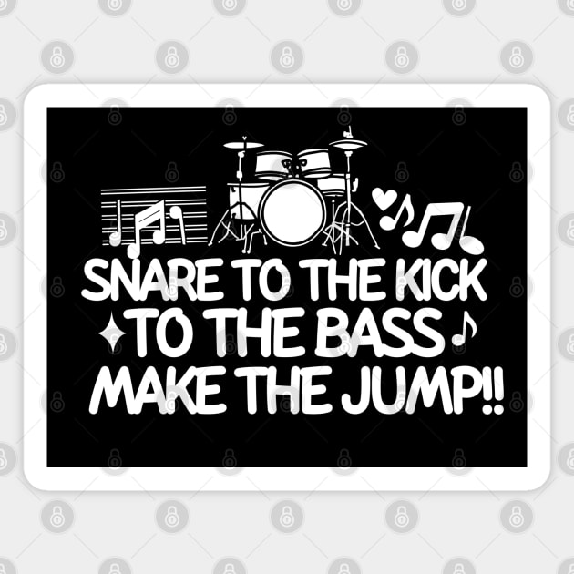 Snare to the kick, to the bass, make the jump Magnet by mksjr